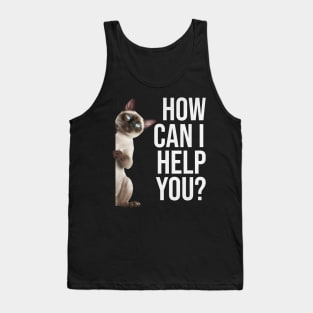 Funny Cat Meme How Can I Help You? Tank Top